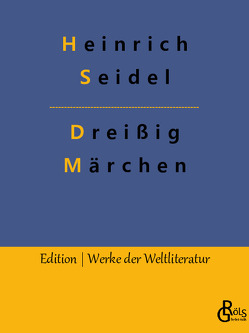Dreißig Märchen von Gröls-Verlag,  Redaktion, Seidel,  Heinrich