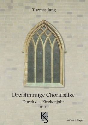 Dreistimmige Choräle von Jung,  Thomas