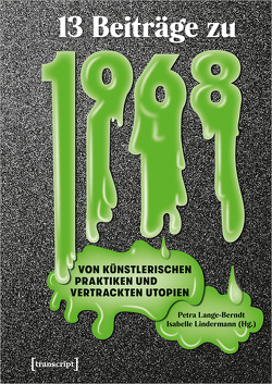 Dreizehn Beiträge zu 1968 von Lange-Berndt,  Petra, Lindermann,  Isabelle