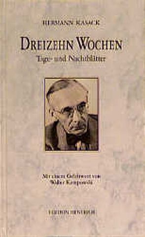 Dreizehn Wochen von Kasack,  Hermann, Kempowski,  Walter, Wirth,  Günter