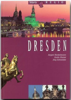 Dresden von Glaner,  Guido, Henkelmann,  Jürgen, Schneider,  Joerg
