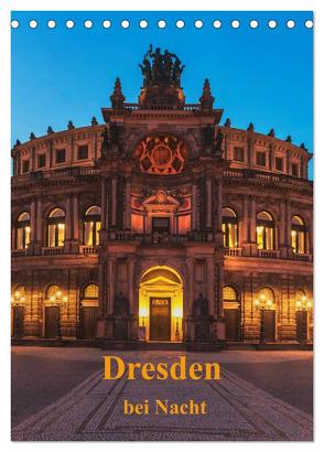 Dresden bei Nacht (Tischkalender 2024 DIN A5 hoch), CALVENDO Monatskalender von Kirsch,  Gunter