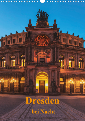Dresden bei Nacht (Wandkalender 2021 DIN A3 hoch) von Kirsch,  Gunter