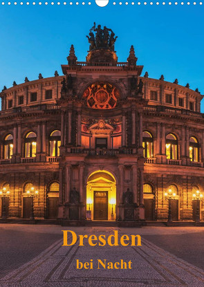 Dresden bei Nacht (Wandkalender 2023 DIN A3 hoch) von Kirsch,  Gunter