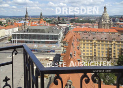 Dresden – Beste Aussichten von Fiedler,  Andreas