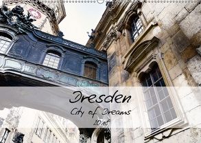 Dresden / City of Dreams (Wandkalender 2018 DIN A2 quer) von Meutzner,  Dirk