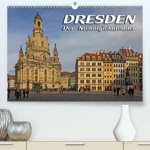 Dresden – Der NostalgiekalenderCH-Version (Premium, hochwertiger DIN A2 Wandkalender 2020, Kunstdruck in Hochglanz) von Seifert,  Birgit