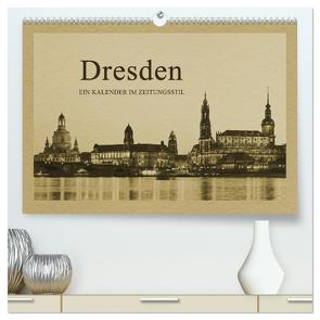 Dresden – Ein Kalender im Zeitungsstil (hochwertiger Premium Wandkalender 2024 DIN A2 quer), Kunstdruck in Hochglanz von Kirsch,  Gunter