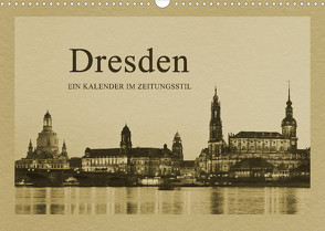 Dresden – Ein Kalender im Zeitungsstil (Wandkalender 2023 DIN A3 quer) von Kirsch,  Gunter