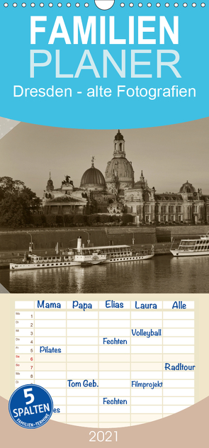 Dresden – Ein Kalender mit Fotografien wie aus einem alten Fotoalbum – Familienplaner hoch (Wandkalender 2021 , 21 cm x 45 cm, hoch) von Kirsch,  Gunter