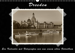 Dresden – Ein Kalender mit Fotografien wie aus einem alten Fotoalbum (Wandkalender 2023 DIN A3 quer) von Kirsch,  Gunter