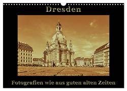 Dresden – Fotografien wie aus guten alten Zeiten (Wandkalender 2024 DIN A3 quer), CALVENDO Monatskalender von Kirsch,  Gunter
