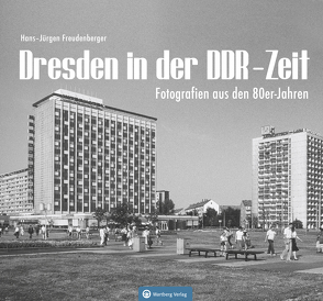 Dresden in der DDR-Zeit von Freudenberger,  Hans-Jürgen