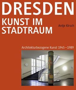 Dresden – Kunst im Stadtraum von Kirsch,  Antje