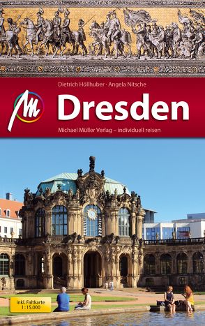 Dresden MM-City Reiseführer Michael Müller Verlag von Höllhuber,  Dietrich, Nitsche,  Angela