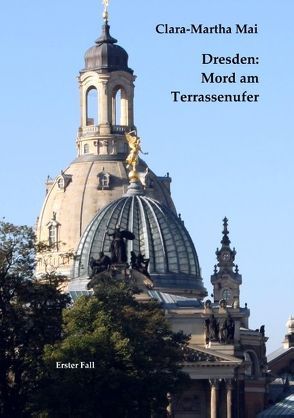 Dresden: Mord am Terrassenufer von Mai,  Clara-Martha