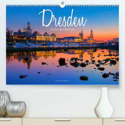 Dresden – Perle des Barock (Premium, hochwertiger DIN A2 Wandkalender 2023, Kunstdruck in Hochglanz) von Becker,  Stefan