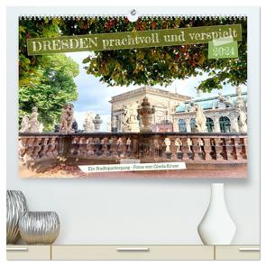 Dresden prachtvoll und verspielt (hochwertiger Premium Wandkalender 2024 DIN A2 quer), Kunstdruck in Hochglanz von Kruse,  Gisela