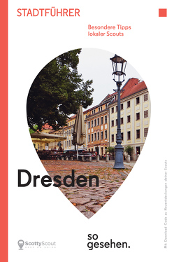Dresden Stadtführer: Dresden so gesehen. von Franzke,  Ina, Golinski,  Andreas, Lentwojt,  Anett, Schulze,  Sabine, Steyer,  Christoph, Wind,  Lina