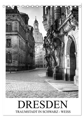 Dresden Traumstadt in Schwarz-Weiß (Tischkalender 2024 DIN A5 hoch), CALVENDO Monatskalender von Meutzner,  Dirk