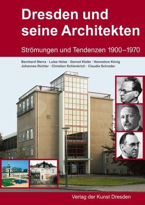 Dresden und seine Architekten von Helas,  Luise, Klatte,  Gernot, König,  Hannelore, Richter,  Johannes, Schlenkrich,  Christian, Schrader,  Claudia, Sterra,  Bernhard