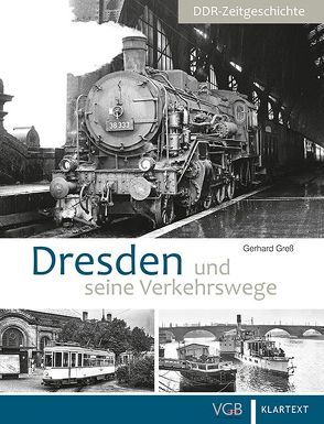 Dresden und seine Verkehrswege von Greß,  Gerhard