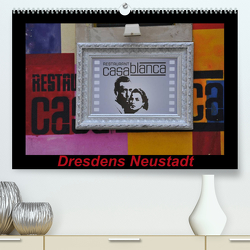 Dresdens Neustadt (Premium, hochwertiger DIN A2 Wandkalender 2023, Kunstdruck in Hochglanz) von Nordstern
