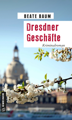 Dresdner Geschäfte von Baum,  Beate