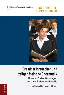 Dresdner Kreuzchor und zeitgenössische Chormusik von Herrmann,  Matthias