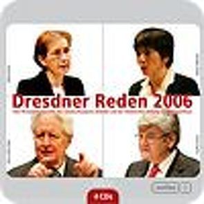 Dresdner Reden 2006 von Beyer,  Max D, Fischer,  Joschka, Käßmann,  Margot, Rossbach,  Daniela, Simonis,  Heide, Vogel,  Hans J