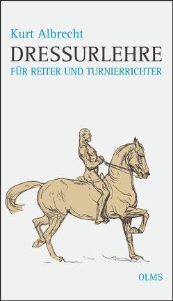Dressurlehre für Reiter und Turnierrichter von Albrecht,  Kurt