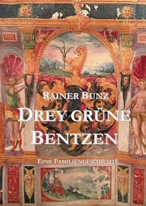 Drey grüne Bentzen von Bunz,  Rainer