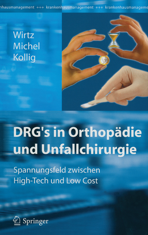 DRG’s in Orthopädie und Unfallchirurgie von Kollig,  Erwin W., Michel,  Marc D., Wirtz,  Dieter C.
