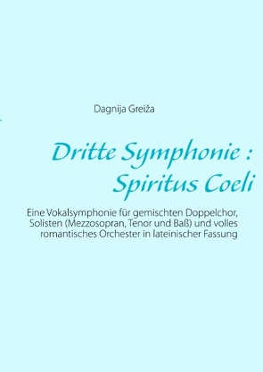 Dritte Symphonie : Spiritus Coeli von Greiža,  Dagnija