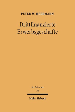 Drittfinanzierte Erwerbsgeschäfte von Heermann,  Peter W.