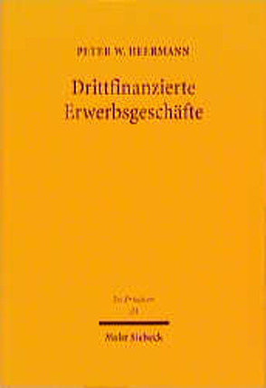 Drittfinanzierte Erwerbsgeschäfte von Heermann,  Peter W.