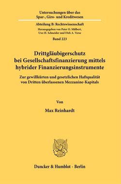 Drittgläubigerschutz bei Gesellschaftsfinanzierung mittels hybrider Finanzierungsinstrumente. von Reinhardt,  Max