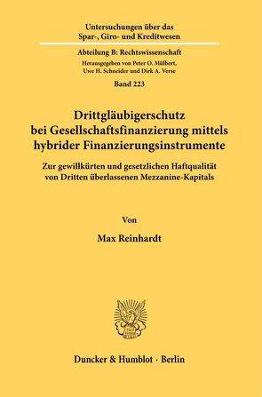 Drittgläubigerschutz bei Gesellschaftsfinanzierung mittels hybrider Finanzierungsinstrumente. von Reinhardt,  Max