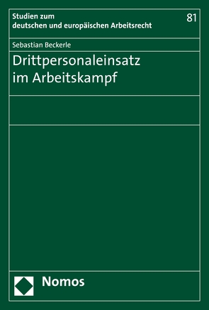 Drittpersonaleinsatz im Arbeitskampf von Beckerle,  Sebastian