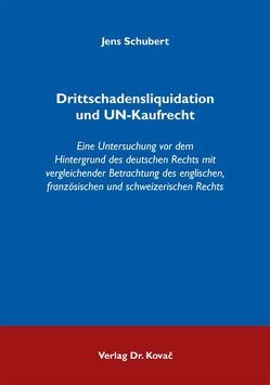 Drittschadensliquidation und UN-Kaufrecht von Schubert,  Jens
