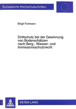 Drittschutz bei der Gewinnung von Bodenschätzen von Fortmann,  Birgit
