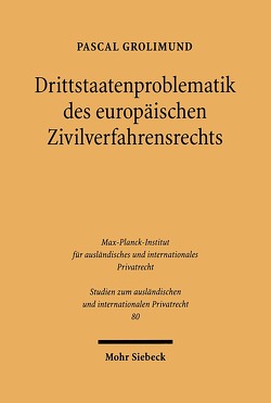 Drittstaatenproblematik des europäischen Zivilverfahrensrechts von Grolimund,  Pascal
