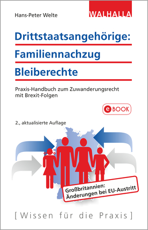 Drittstaatsangehörige: Familiennachzug – Bleiberechte von Welte,  Hans-Peter