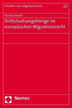 Drittstaatsangehörige im europäischen Migrationsrecht von Tewocht,  Hannah