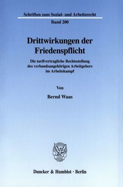 Drittwirkungen der Friedenspflicht. von Waas,  Bernd