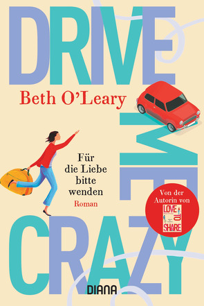 Drive Me Crazy – Für die Liebe bitte wenden von Kurbasik,  Pauline, O'Leary,  Beth, Schröder,  Babette