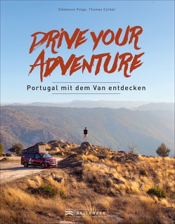 Drive your adventure – Portugal mit dem Van entdecken von Corbet,  Thomas, Polge,  Clémence, Wend,  Cornelia