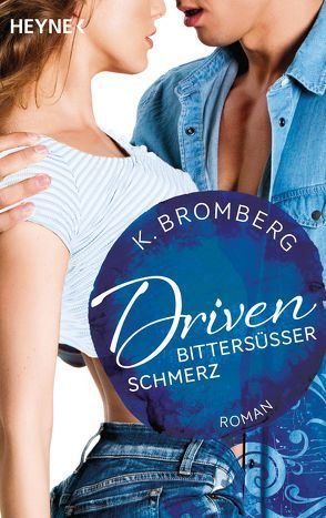 Driven. Bittersüßer Schmerz von Bromberg,  K., Lindemann,  Anu Katariina