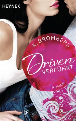 Driven. Verführt von Bromberg,  K., Winter,  Kerstin