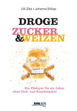 Droge Zucker & Weizen von Sillipp,  Johanna, Zika,  Ulli